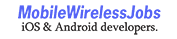 Mobile Wireless Jobs - iOS & Android Developer Jobs